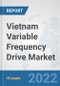 Vietnam Variable Frequency Drive Market: Prospects, Trends Analysis, Market Size and Forecasts up to 2027 - Product Thumbnail Image