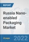 Russia Nano-enabled Packaging Market: Prospects, Trends Analysis, Market Size and Forecasts up to 2027 - Product Thumbnail Image