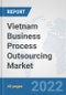 Vietnam Business Process Outsourcing (BPO) Market: Prospects, Trends Analysis, Market Size and Forecasts up to 2027 - Product Thumbnail Image