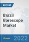 Brazil Borescope Market: Prospects, Trends Analysis, Market Size and Forecasts up to 2027 - Product Thumbnail Image