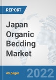 Japan Organic Bedding Market: Prospects, Trends Analysis, Market Size and Forecasts up to 2027- Product Image