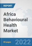 Africa Behavioural Health Market: Prospects, Trends Analysis, Market Size and Forecasts up to 2027- Product Image