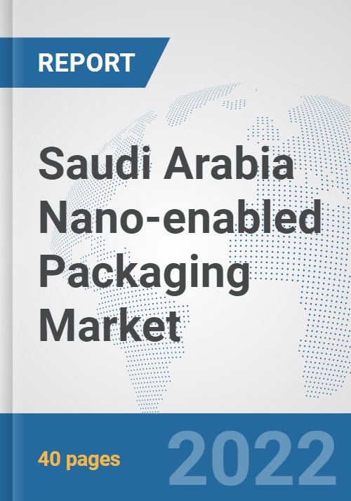 Saudi Arabia Nanoenabled Packaging Market Prospects, Trends Analysis