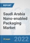 Saudi Arabia Nano-enabled Packaging Market: Prospects, Trends Analysis, Market Size and Forecasts up to 2027 - Product Thumbnail Image