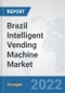 Brazil Intelligent Vending Machine Market: Prospects, Trends Analysis, Market Size and Forecasts up to 2027 - Product Thumbnail Image