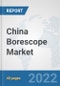 China Borescope Market: Prospects, Trends Analysis, Market Size and Forecasts up to 2027 - Product Thumbnail Image