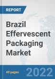 Brazil Effervescent Packaging Market: Prospects, Trends Analysis, Market Size and Forecasts up to 2027- Product Image