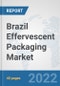 Brazil Effervescent Packaging Market: Prospects, Trends Analysis, Market Size and Forecasts up to 2027 - Product Thumbnail Image