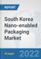 South Korea Nano-enabled Packaging Market: Prospects, Trends Analysis, Market Size and Forecasts up to 2027 - Product Thumbnail Image