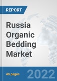 Russia Organic Bedding Market: Prospects, Trends Analysis, Market Size and Forecasts up to 2027- Product Image