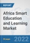 Africa Smart Education and Learning Market: Prospects, Trends Analysis, Market Size and Forecasts up to 2027 - Product Thumbnail Image