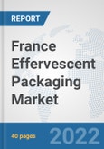 France Effervescent Packaging Market: Prospects, Trends Analysis, Market Size and Forecasts up to 2027- Product Image
