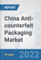 China Anti-counterfeit Packaging Market: Prospects, Trends Analysis, Market Size and Forecasts up to 2027 - Product Thumbnail Image