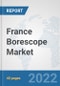 France Borescope Market: Prospects, Trends Analysis, Market Size and Forecasts up to 2027 - Product Thumbnail Image