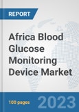 Africa Blood Glucose Monitoring Device Market: Prospects, Trends Analysis, Market Size and Forecasts up to 2030- Product Image