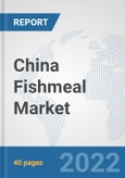 China Fishmeal Market: Prospects, Trends Analysis, Market Size and Forecasts up to 2027- Product Image