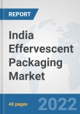 India Effervescent Packaging Market: Prospects, Trends Analysis, Market Size and Forecasts up to 2027- Product Image