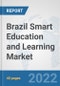 Brazil Smart Education and Learning Market: Prospects, Trends Analysis, Market Size and Forecasts up to 2027 - Product Thumbnail Image
