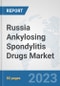 Russia Ankylosing Spondylitis Drugs Market: Prospects, Trends Analysis, Market Size and Forecasts up to 2030 - Product Thumbnail Image