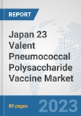 Japan 23 Valent Pneumococcal Polysaccharide Vaccine Market: Prospects, Trends Analysis, Market Size and Forecasts up to 2030- Product Image