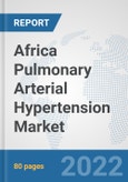 Africa Pulmonary Arterial Hypertension Market: Prospects, Trends Analysis, Market Size and Forecasts up to 2027- Product Image