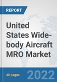 United States Wide-body Aircraft MRO Market: Prospects, Trends Analysis, Market Size and Forecasts up to 2027- Product Image