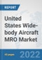 United States Wide-body Aircraft MRO Market: Prospects, Trends Analysis, Market Size and Forecasts up to 2027 - Product Thumbnail Image