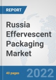 Russia Effervescent Packaging Market: Prospects, Trends Analysis, Market Size and Forecasts up to 2027- Product Image