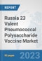 Russia 23 Valent Pneumococcal Polysaccharide Vaccine Market: Prospects, Trends Analysis, Market Size and Forecasts up to 2030 - Product Image