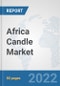 Africa Candle Market: Prospects, Trends Analysis, Market Size and Forecasts up to 2027 - Product Thumbnail Image