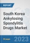 South Korea Ankylosing Spondylitis Drugs Market: Prospects, Trends Analysis, Market Size and Forecasts up to 2030 - Product Thumbnail Image
