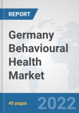 Germany Behavioural Health Market: Prospects, Trends Analysis, Market Size and Forecasts up to 2027- Product Image