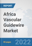 Africa Vascular Guidewire Market: Prospects, Trends Analysis, Market Size and Forecasts up to 2027- Product Image
