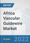 Africa Vascular Guidewire Market: Prospects, Trends Analysis, Market Size and Forecasts up to 2027 - Product Thumbnail Image