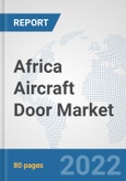 Africa Aircraft Door Market: Prospects, Trends Analysis, Market Size and Forecasts up to 2027- Product Image
