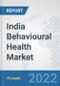 India Behavioural Health Market: Prospects, Trends Analysis, Market Size and Forecasts up to 2027 - Product Image