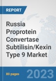Russia Proprotein Convertase Subtilisin/Kexin Type 9 Market: Prospects, Trends Analysis, Market Size and Forecasts up to 2030- Product Image