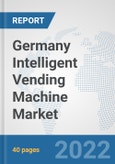 Germany Intelligent Vending Machine Market: Prospects, Trends Analysis, Market Size and Forecasts up to 2027- Product Image