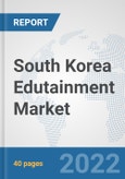 South Korea Edutainment Market: Prospects, Trends Analysis, Market Size and Forecasts up to 2027- Product Image