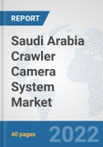 Saudi Arabia Crawler Camera System Market: Prospects, Trends Analysis, Market Size and Forecasts up to 2027- Product Image