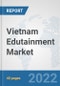 Vietnam Edutainment Market: Prospects, Trends Analysis, Market Size and Forecasts up to 2027 - Product Thumbnail Image