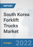 South Korea Forklift Trucks Market: Prospects, Trends Analysis, Market Size and Forecasts up to 2027- Product Image