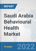 Saudi Arabia Behavioural Health Market: Prospects, Trends Analysis, Market Size and Forecasts up to 2027- Product Image