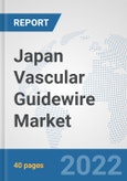Japan Vascular Guidewire Market: Prospects, Trends Analysis, Market Size and Forecasts up to 2027- Product Image