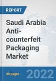 Saudi Arabia Anti-counterfeit Packaging Market: Prospects, Trends Analysis, Market Size and Forecasts up to 2027- Product Image