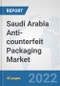 Saudi Arabia Anti-counterfeit Packaging Market: Prospects, Trends Analysis, Market Size and Forecasts up to 2027 - Product Thumbnail Image