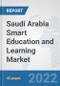 Saudi Arabia Smart Education and Learning Market: Prospects, Trends Analysis, Market Size and Forecasts up to 2027 - Product Thumbnail Image