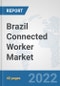 Brazil Connected Worker Market: Prospects, Trends Analysis, Market Size and Forecasts up to 2027 - Product Thumbnail Image