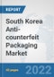 South Korea Anti-counterfeit Packaging Market: Prospects, Trends Analysis, Market Size and Forecasts up to 2027 - Product Thumbnail Image