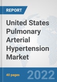 United States Pulmonary Arterial Hypertension Market: Prospects, Trends Analysis, Market Size and Forecasts up to 2027- Product Image